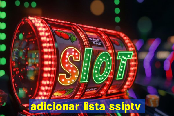 adicionar lista ssiptv